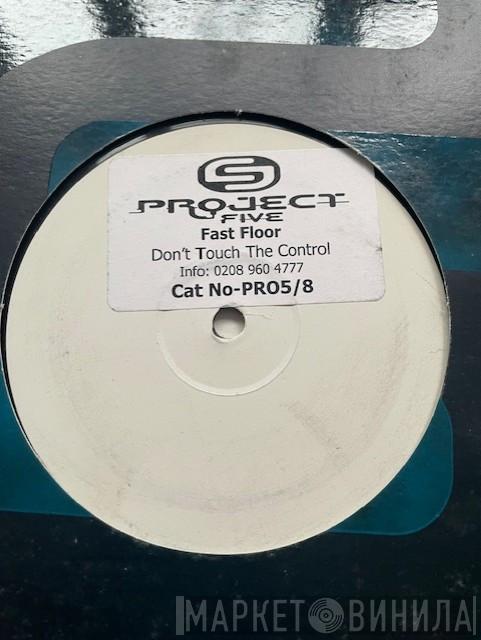 Fast Floor - Don't Touch The Control