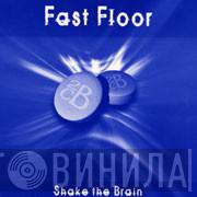  Fast Floor  - Shake The Brain