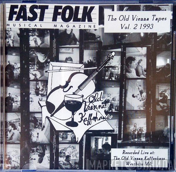  - Fast Folk Musical Magazine - The Old Vienna Tapes Vol. 2 1993  (May 1993  - Volume 7 No. 4)