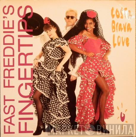 Fast Freddie's Fingertips - Costa Brava Love