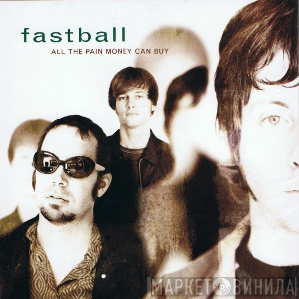  Fastball  - All The Pain Money Can Buy