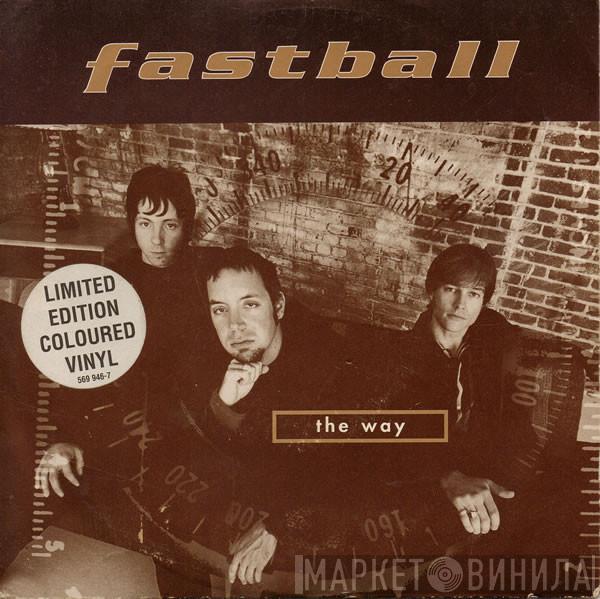  Fastball  - The Way