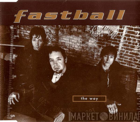 Fastball - The Way