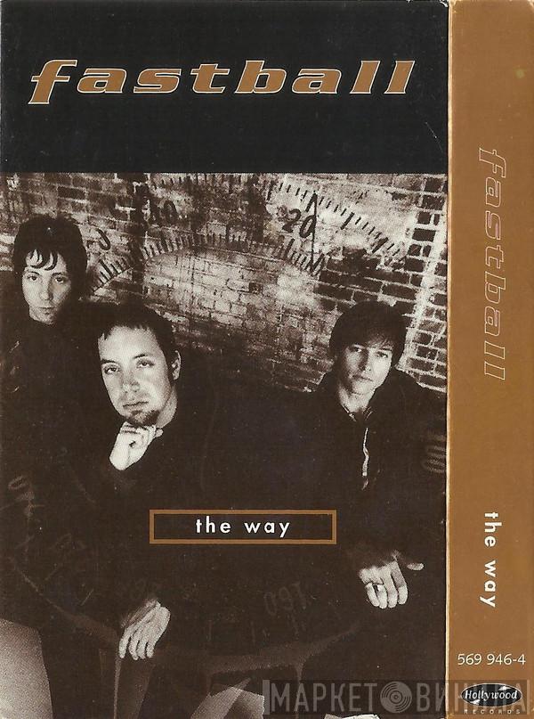  Fastball  - The Way