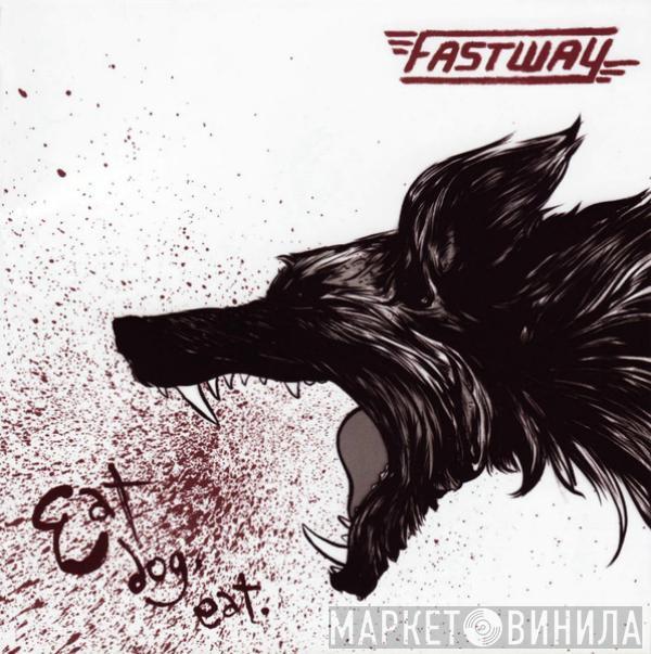 Fastway  - Eat Dog Eat
