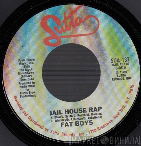  Fat Boys  - Jail House Rap / Stick 'Em