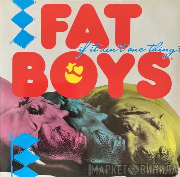  Fat Boys  - If It Ain't One Thing It's Anuddah