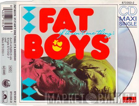  Fat Boys  - If It Ain't One Thing It's Anuddah