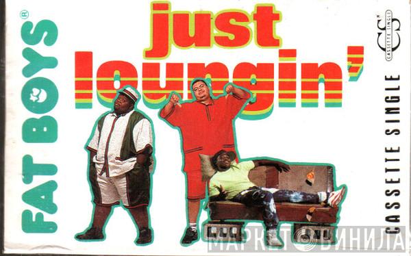  Fat Boys  - Just Loungin'