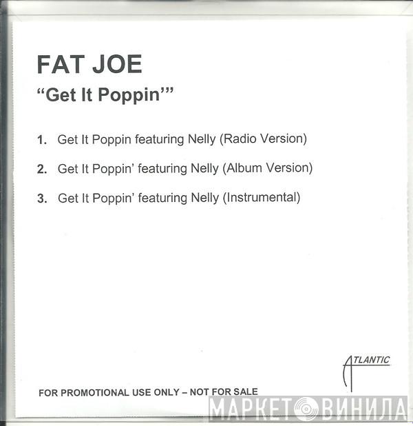  Fat Joe  - Get It Poppin