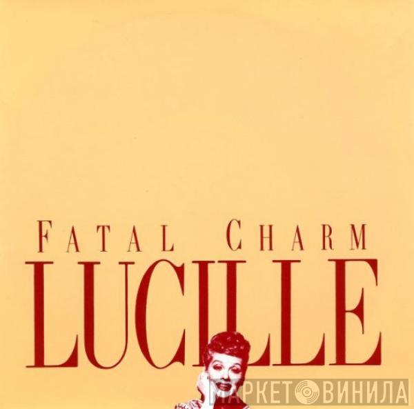 Fatal Charm - Lucille