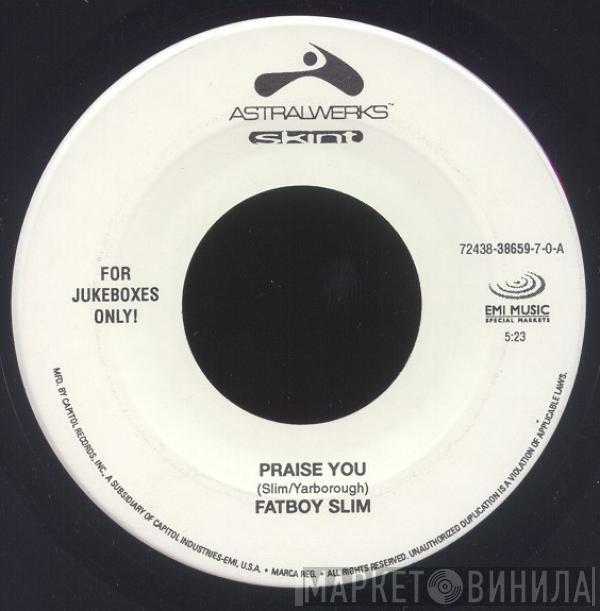 Fatboy Slim  - Praise You / Rockafeller Skank
