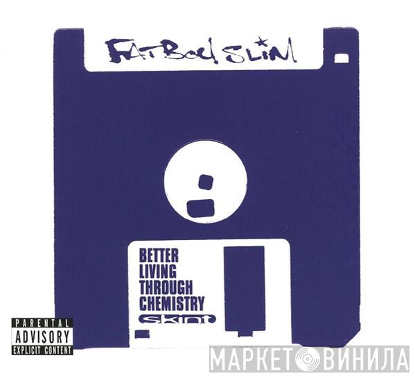 Fatboy Slim - Better Living Through Chemistry (20th Anniversary Edition)