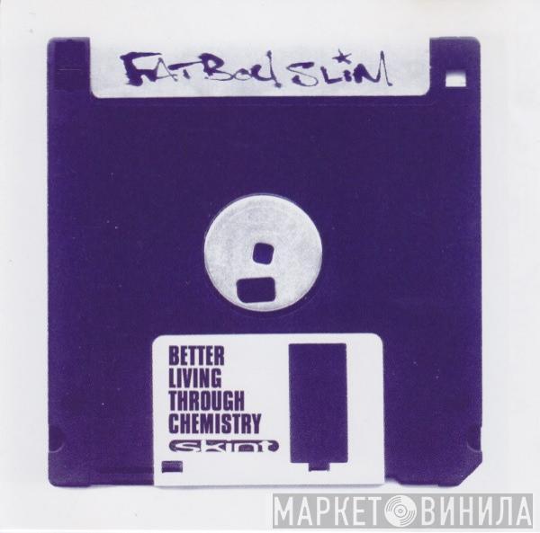  Fatboy Slim  - Better Living Through Chemistry