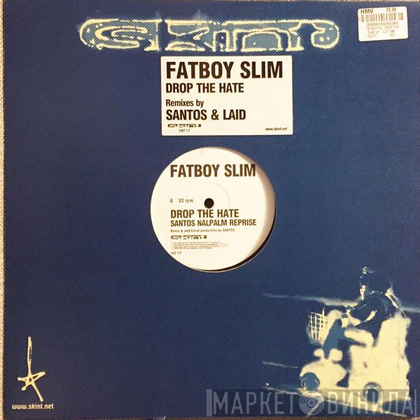 Fatboy Slim - Drop The Hate