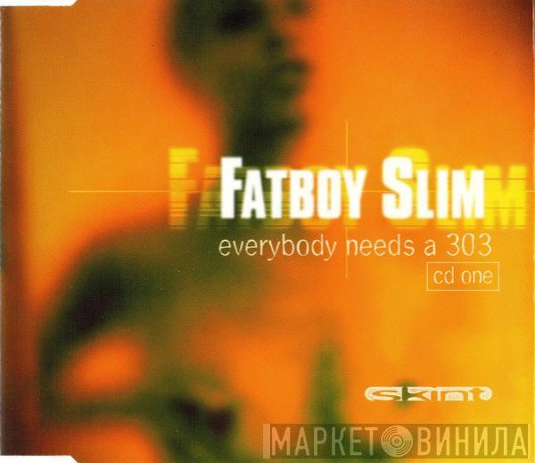 Fatboy Slim - Everybody Needs A 303