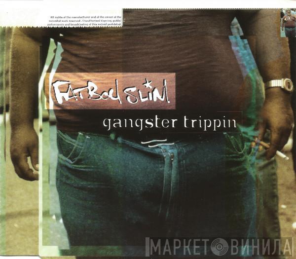 Fatboy Slim - Gangster Trippin