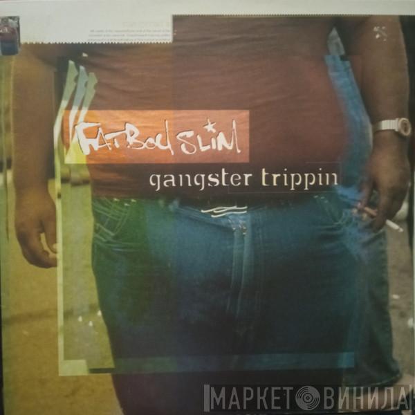 Fatboy Slim - Gangster Trippin