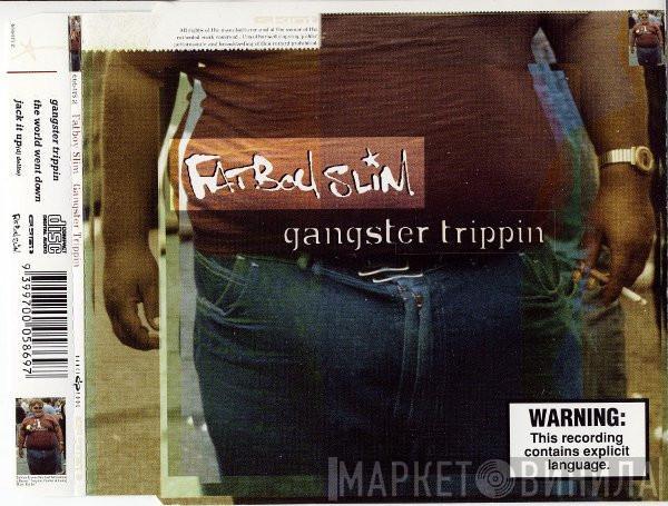  Fatboy Slim  - Gangster Trippin