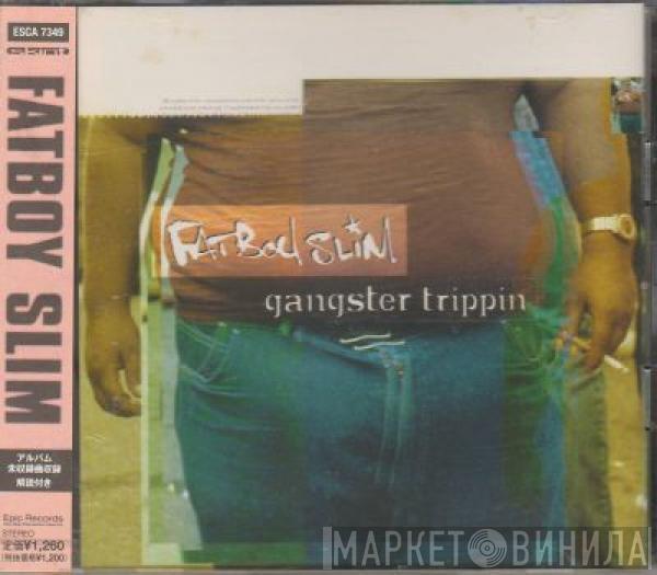  Fatboy Slim  - Gangster Trippin