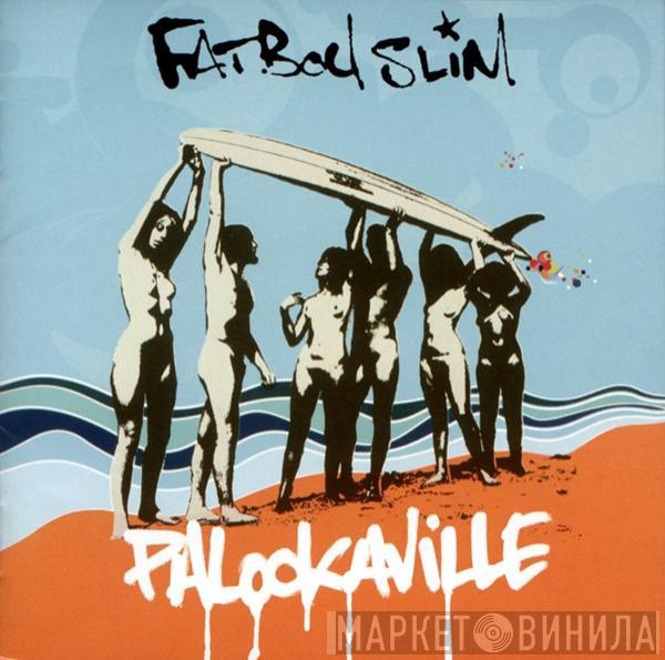  Fatboy Slim  - Palookaville