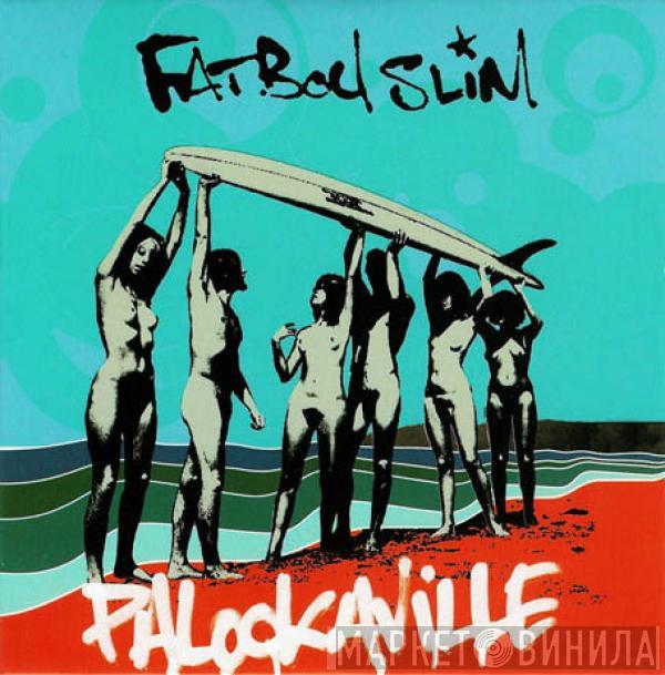  Fatboy Slim  - Palookaville