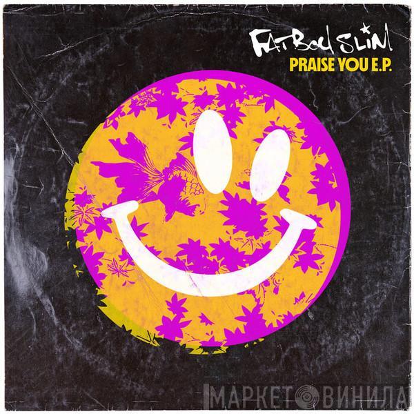 Fatboy Slim  - Praise You E.P.