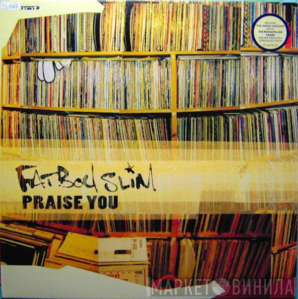 Fatboy Slim  - Praise You