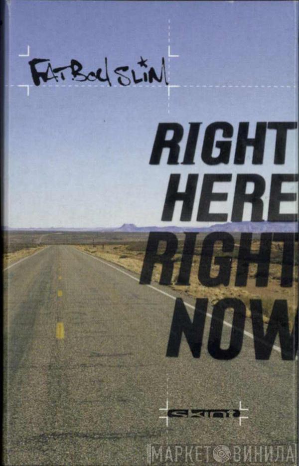 Fatboy Slim - Right Here, Right Now