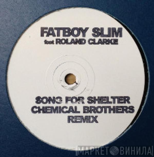  Fatboy Slim  - Song For Shelter