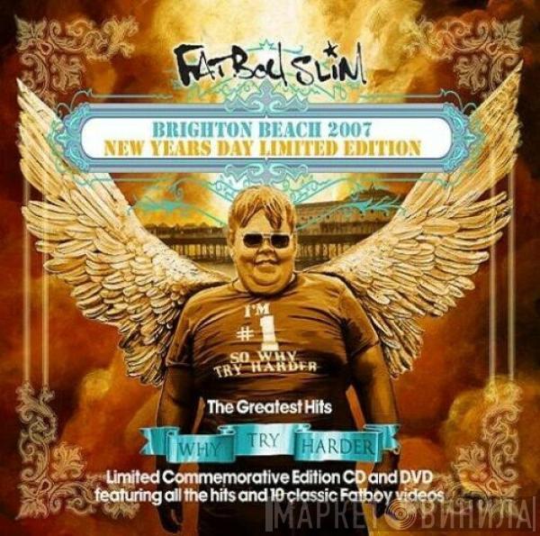  Fatboy Slim  - The Greatest Hits (Why Try Harder)