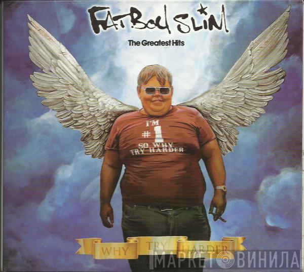  Fatboy Slim  - The Greatest Hits - Why Try Harder