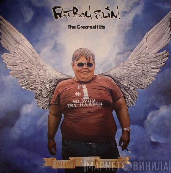  Fatboy Slim  - The Greatest Hits - Why Try Harder