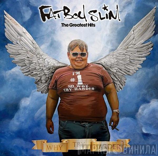  Fatboy Slim  - The Greatest Hits - Why Try Harder