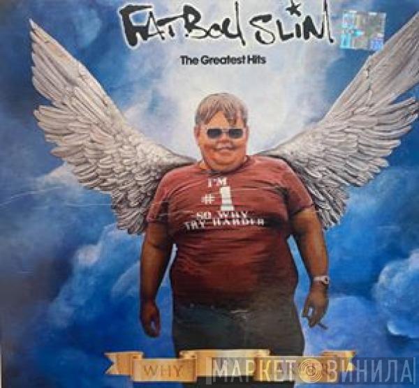  Fatboy Slim  - The Greatest Hits - Why Try Harder