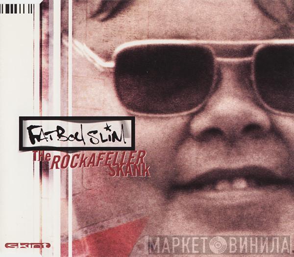  Fatboy Slim  - The Rockafeller Skank