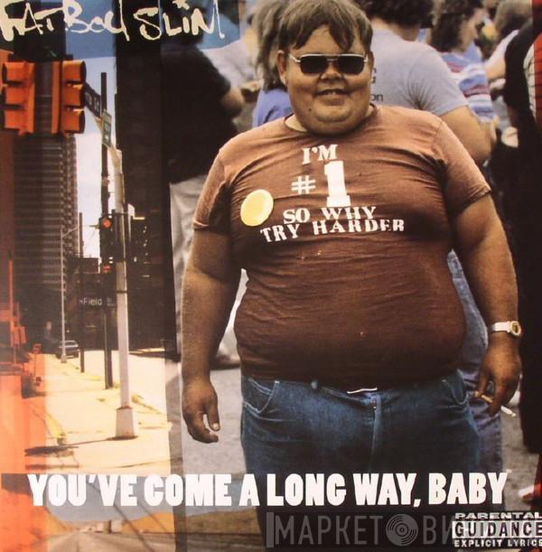 Fatboy Slim - You've Come A Long Way, Baby