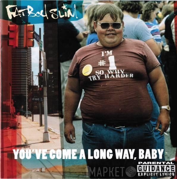 Fatboy Slim - You've Come A Long Way, Baby