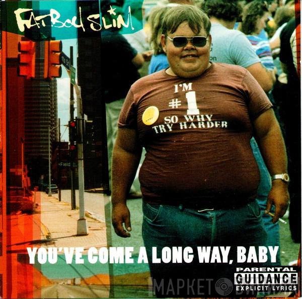 Fatboy Slim - You've Come A Long Way, Baby