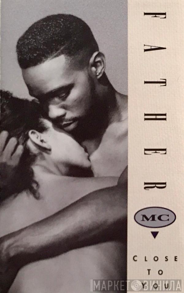  Father MC  - Close To You