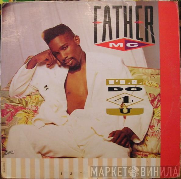 Father MC - I'll Do 4 U