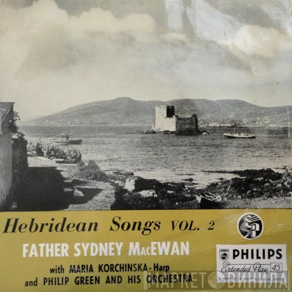 Father Sydney MacEwan, Maria Korchinska, Philip Green And His Orchestra - Hebridean Songs Vol. 2