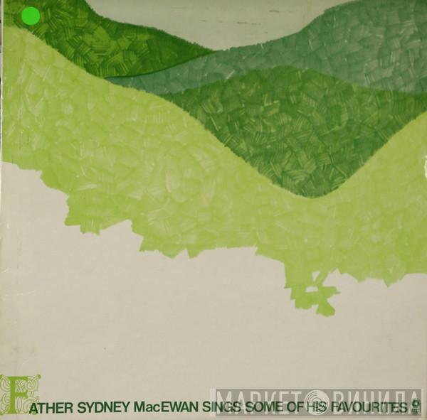 Father Sydney MacEwan - Sings Some Of His Favourites