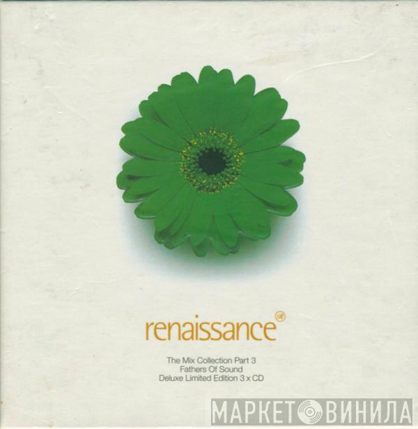  Fathers Of Sound  - Renaissance: The Mix Collection Part 3