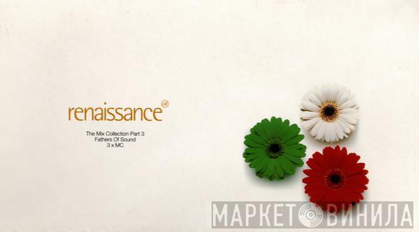  Fathers Of Sound  - Renaissance The Mix Collection Part 3