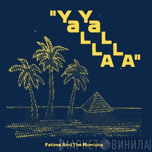 Fatima , And The Mamluks - Yalla Yalla