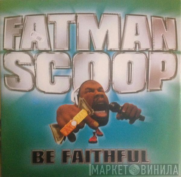  Fatman Scoop  - Be Faithful