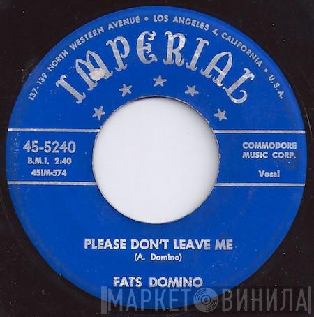  Fats Domino  - Please Don't Leave Me / The Girl I Love