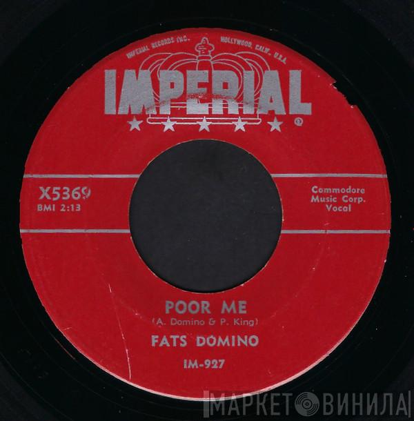  Fats Domino  - Poor Me / I Can't Go On