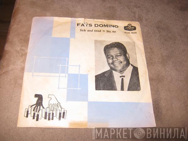  Fats Domino  - Sick And Tired / No No